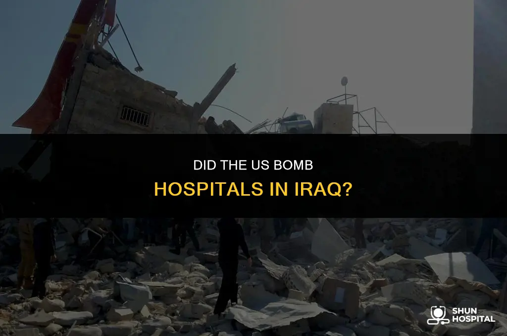 did us bomb hospitals in iraq