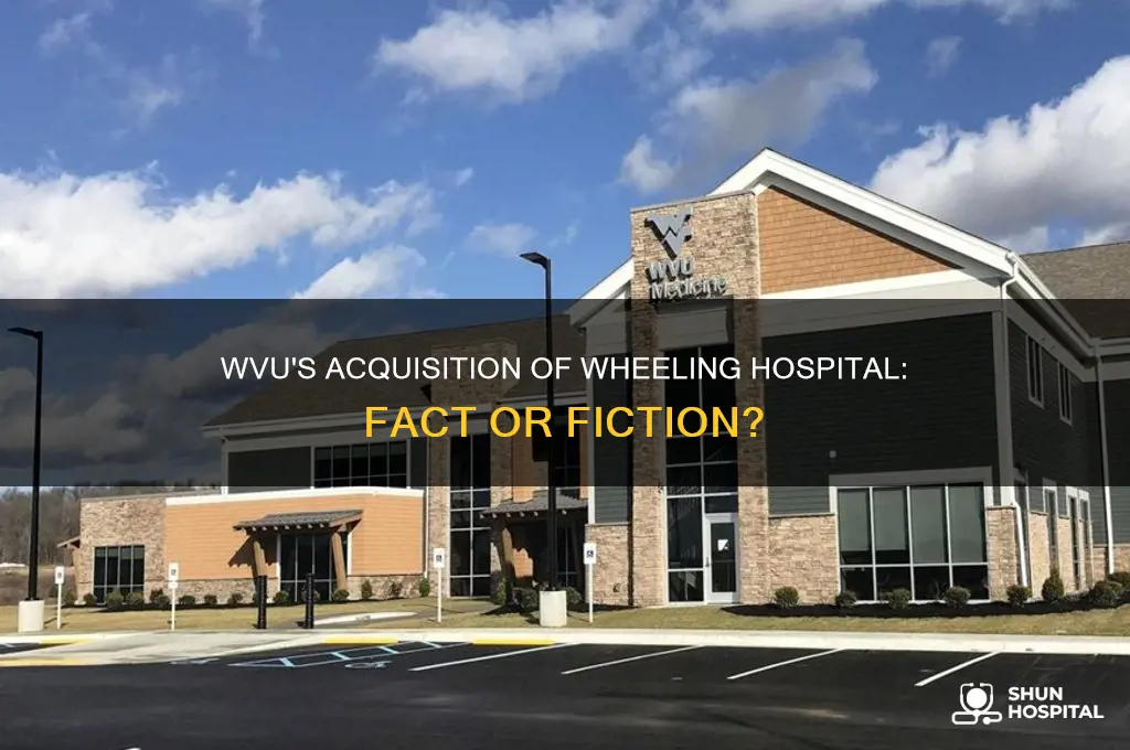 did wvu buy wheeling hospital