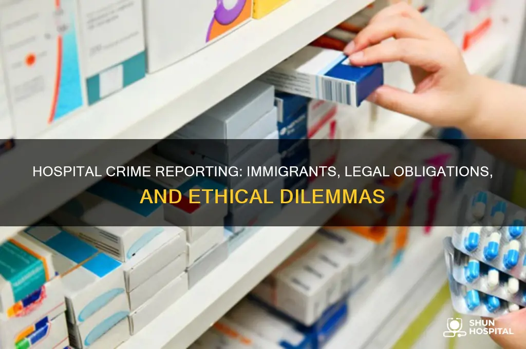 do a hospitals have to report crime and immigrants