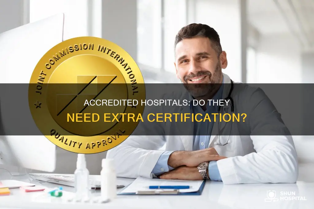 do accredited hospitals need to be certified