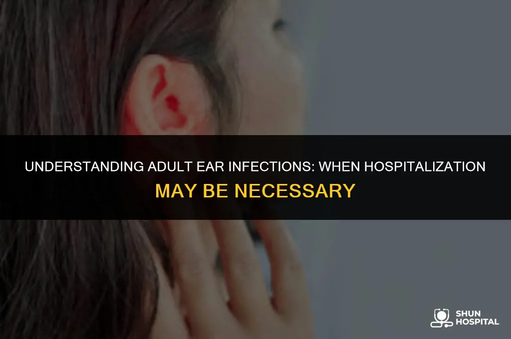 do adult ear infections require hospitalization