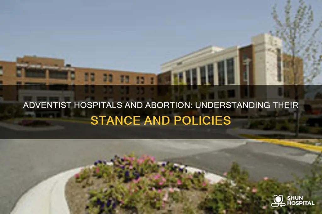 do adventist hospitals do abortions