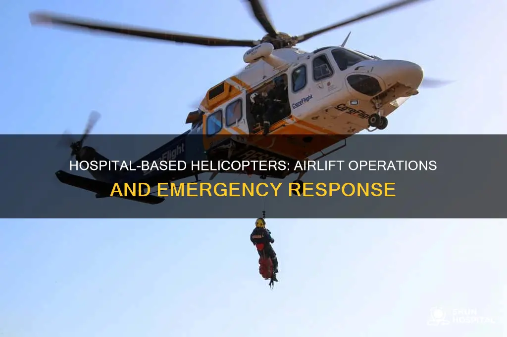 do airlift helicopters stay at the hospital
