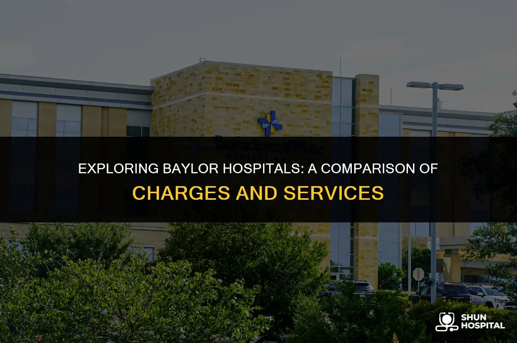 do all baylor hospitals charge same