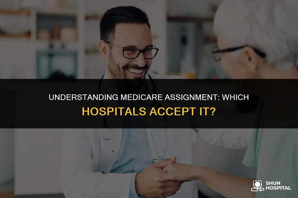 do all hospitals accept medicare assignment