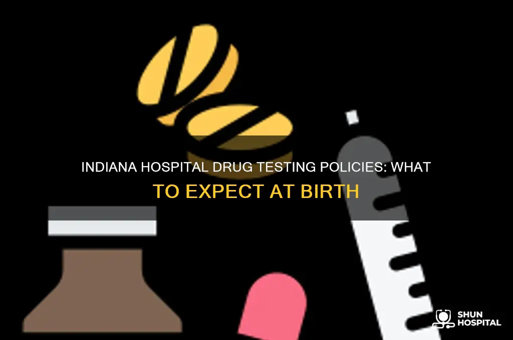 do all hospitals drug test at birth in indiana