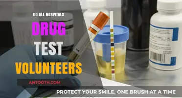 Do All Hospitals Drug Test Volunteers: A Comprehensive Guide