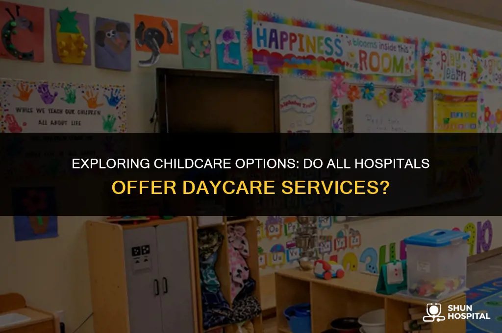 do all hospitals have a daycare