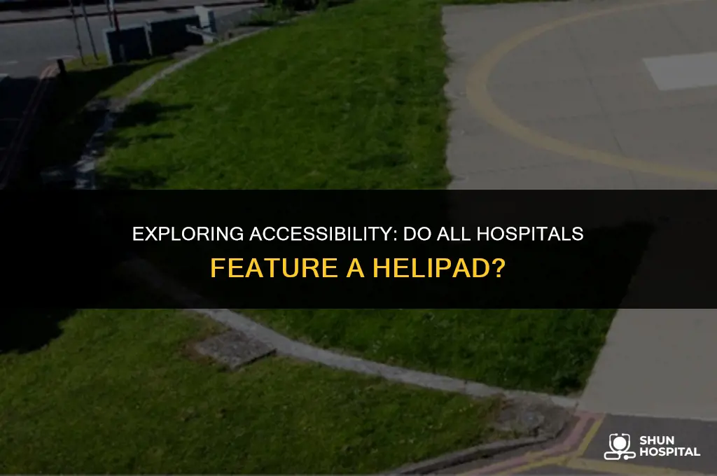 do all hospitals have a helipad