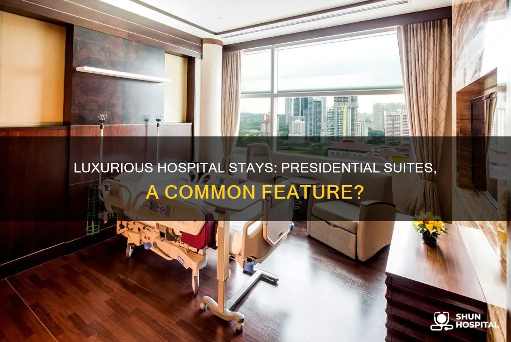 do all hospitals have a presidential suite
