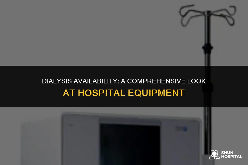 do all hospitals have dialysis equipment