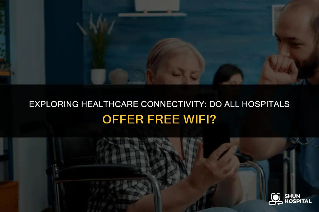 do all hospitals have free wifi