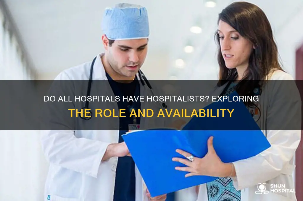 do all hospitals have hospitalists