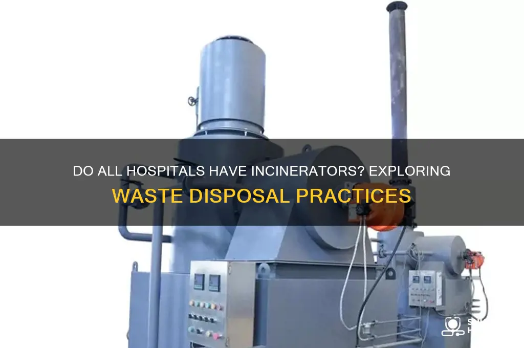do all hospitals have incinerators
