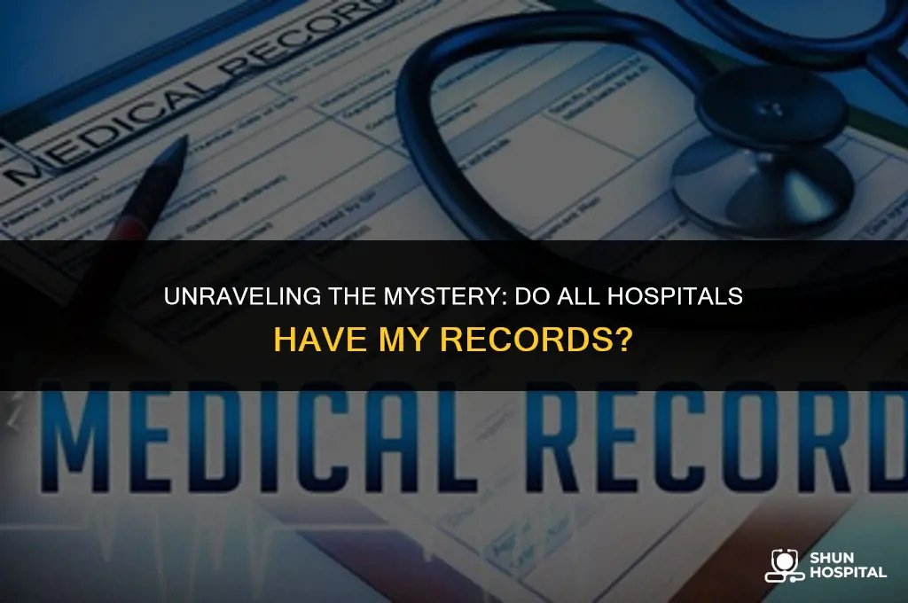 do all hospitals have my records