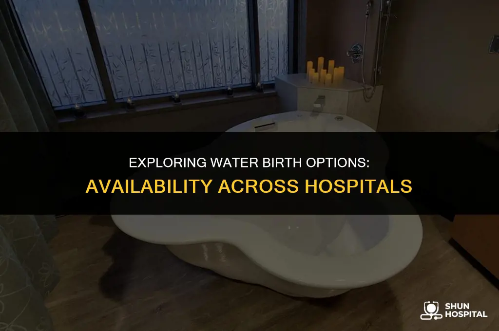 do all hospitals offer water births