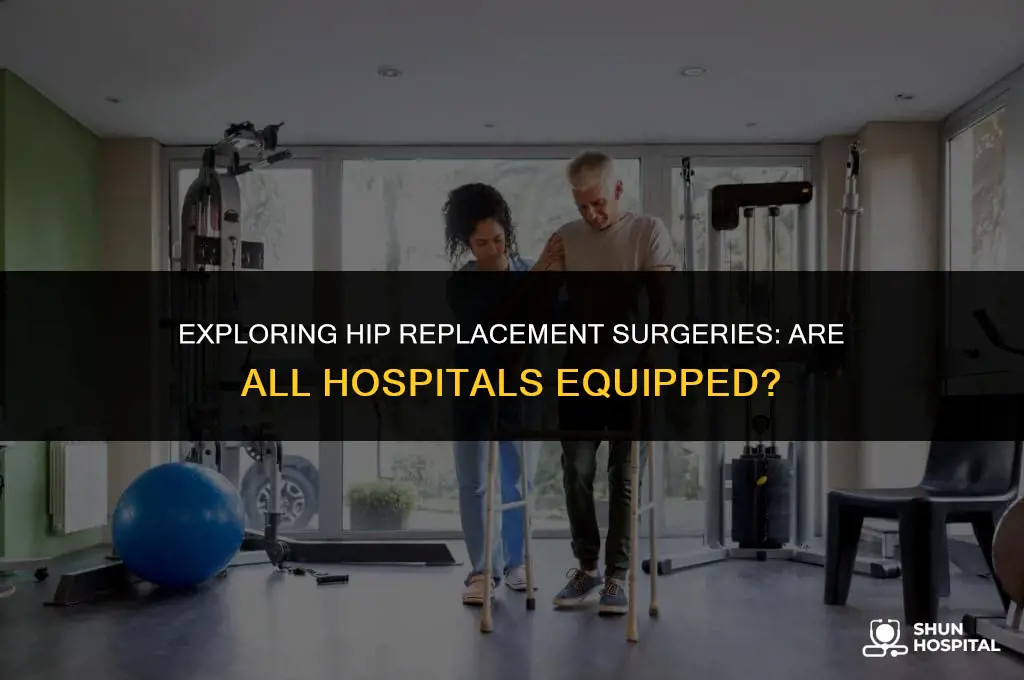do all hospitals perform hip replacement
