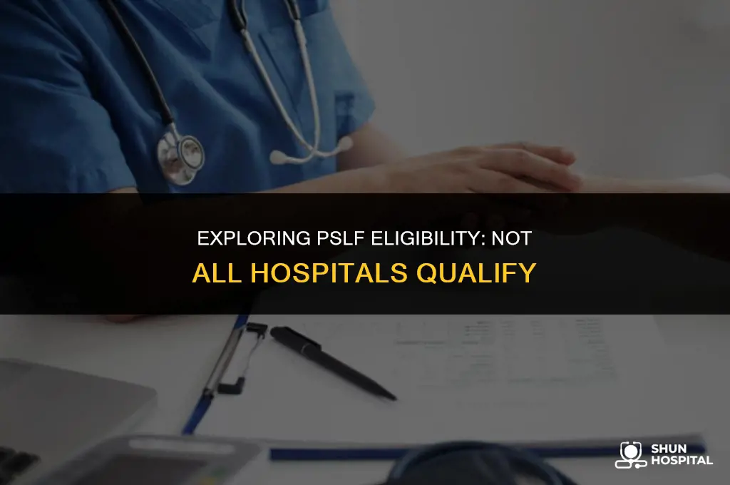 do all hospitals qualify for pslf