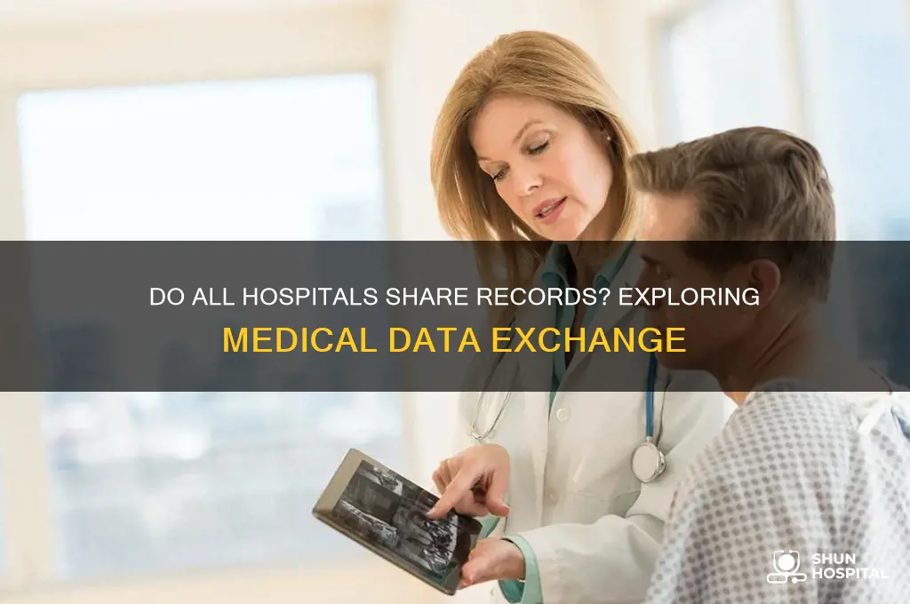 do all hospitals share records