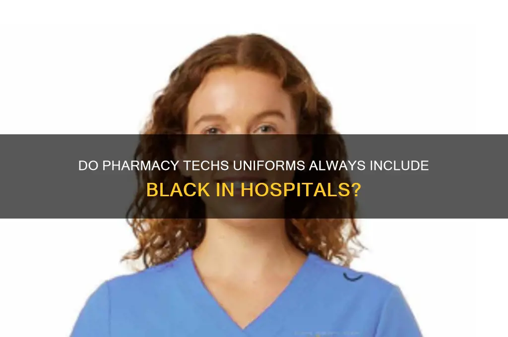 do all pharmacy techs wear black in all hospitals