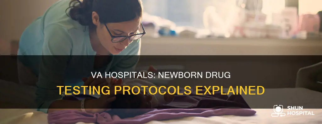 do all va hospitals drug test newborns