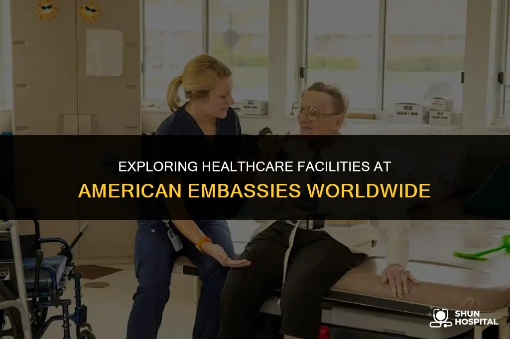 do american embassy have a hospital