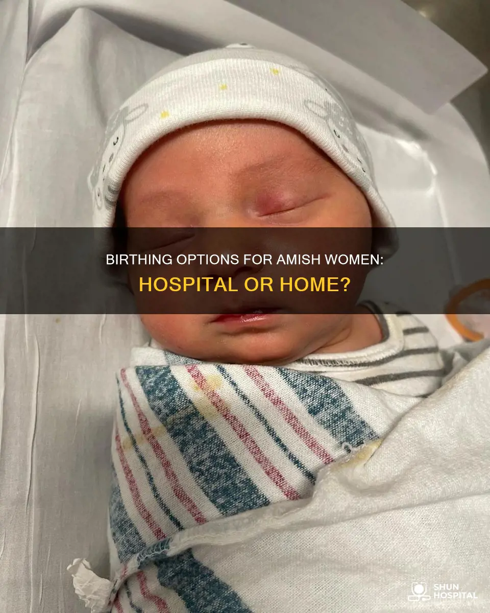 do amish people give birth in hospitals