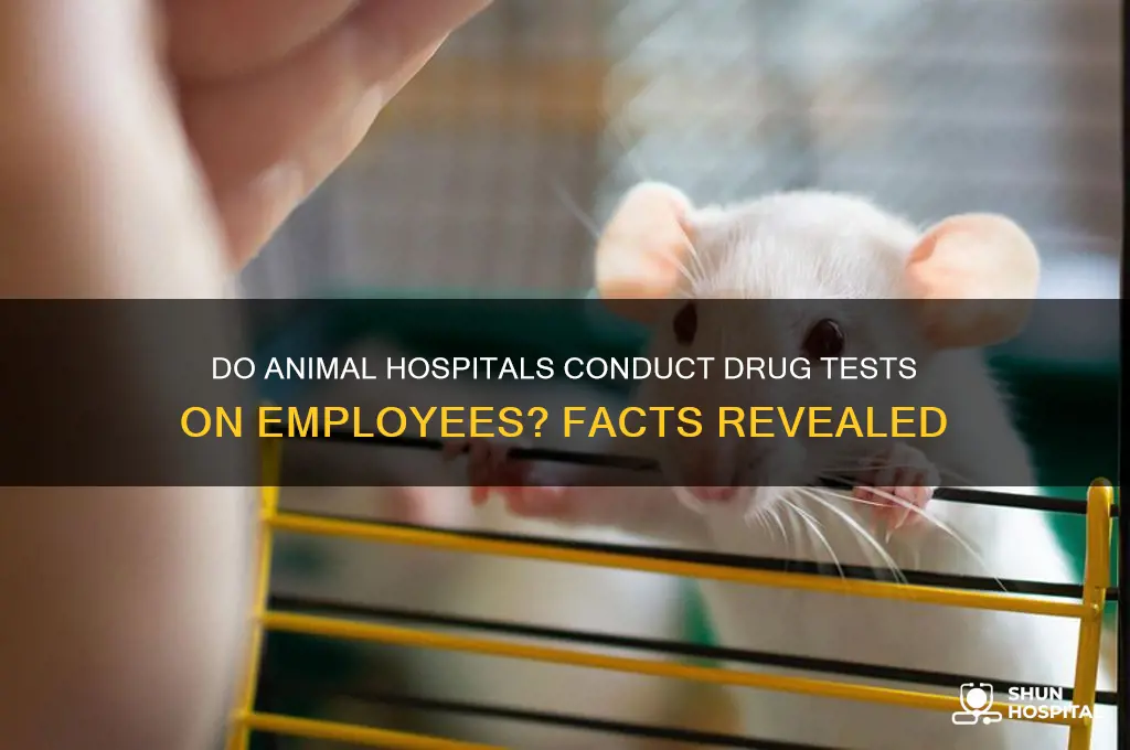 do animal hospitals drug test