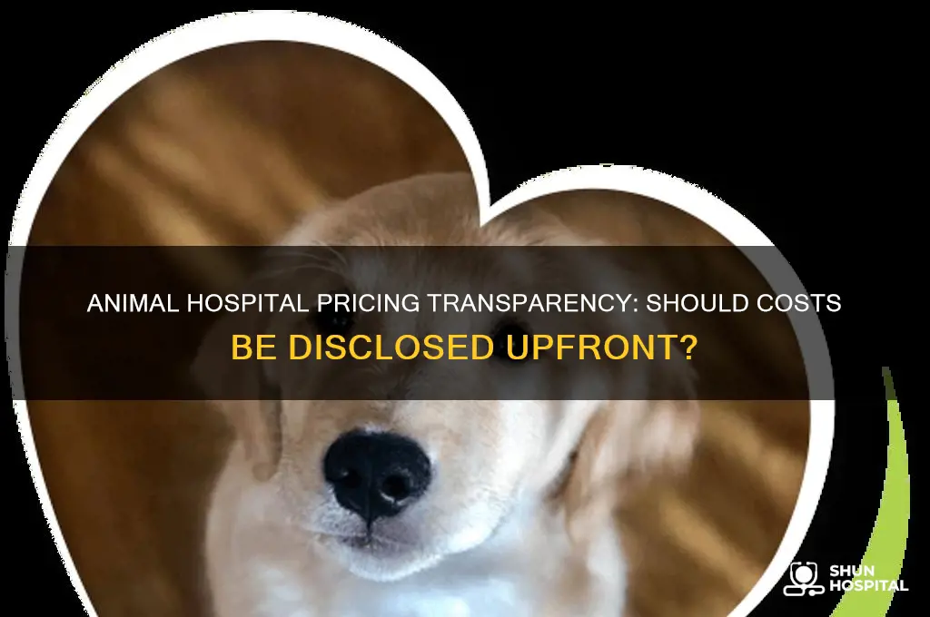 do animal hospitals have to tell prices up front