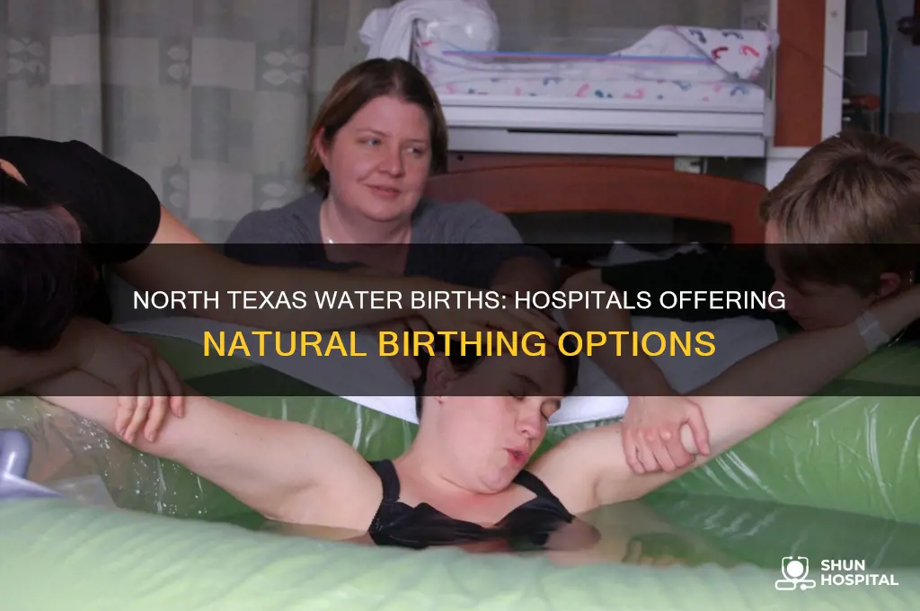 do any hospitals in north texas off water biirths
