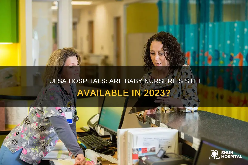 do any hospitals in tulsa still have a nursery