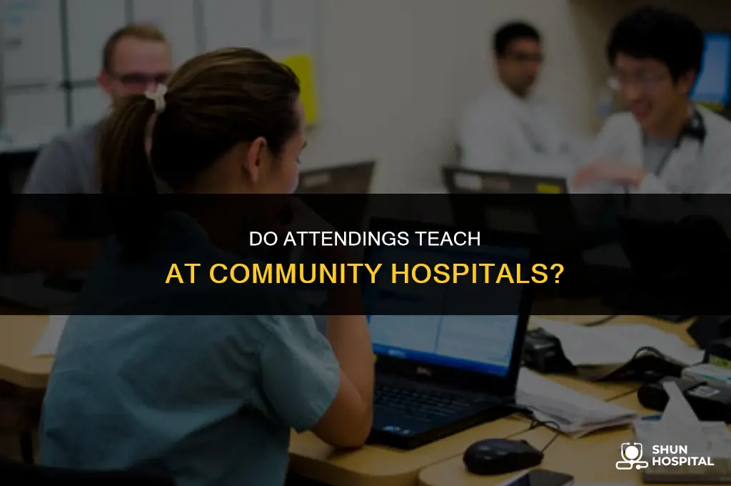 do attendings teach at community hospital