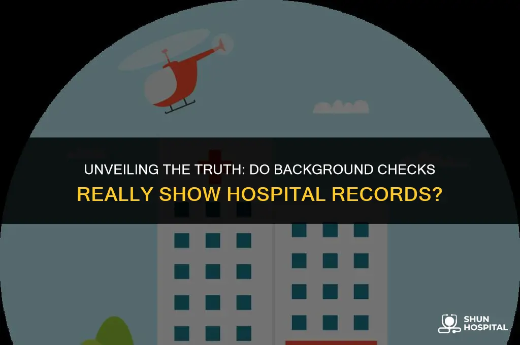 do background checks show hospital records