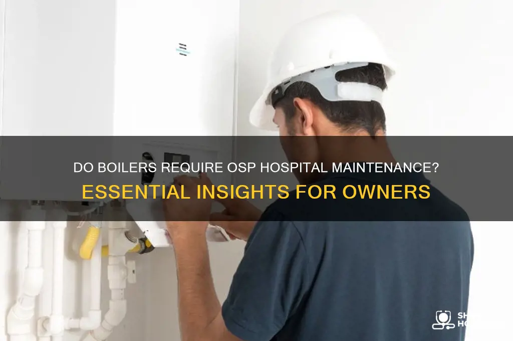 do boilers need osp hospital