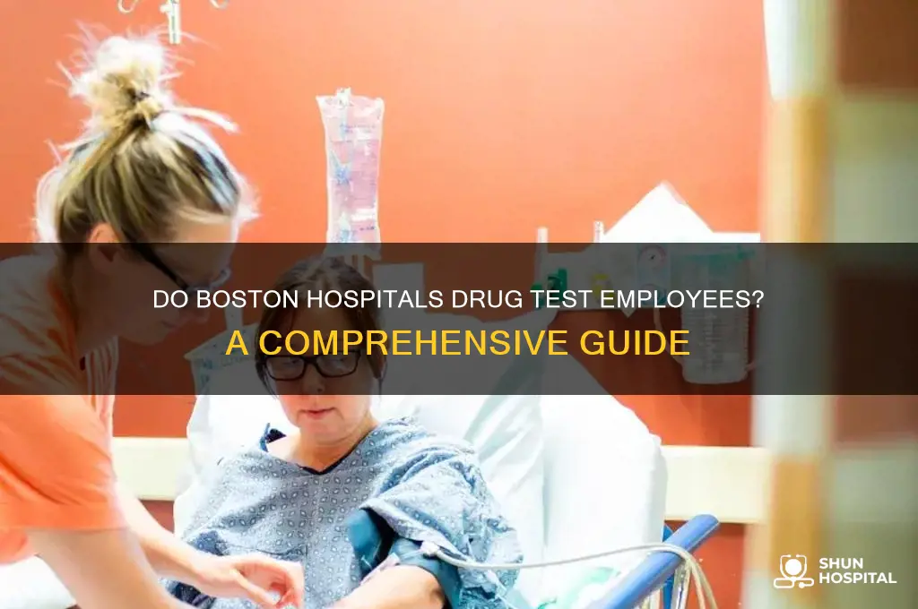 do boston hospitals drug test