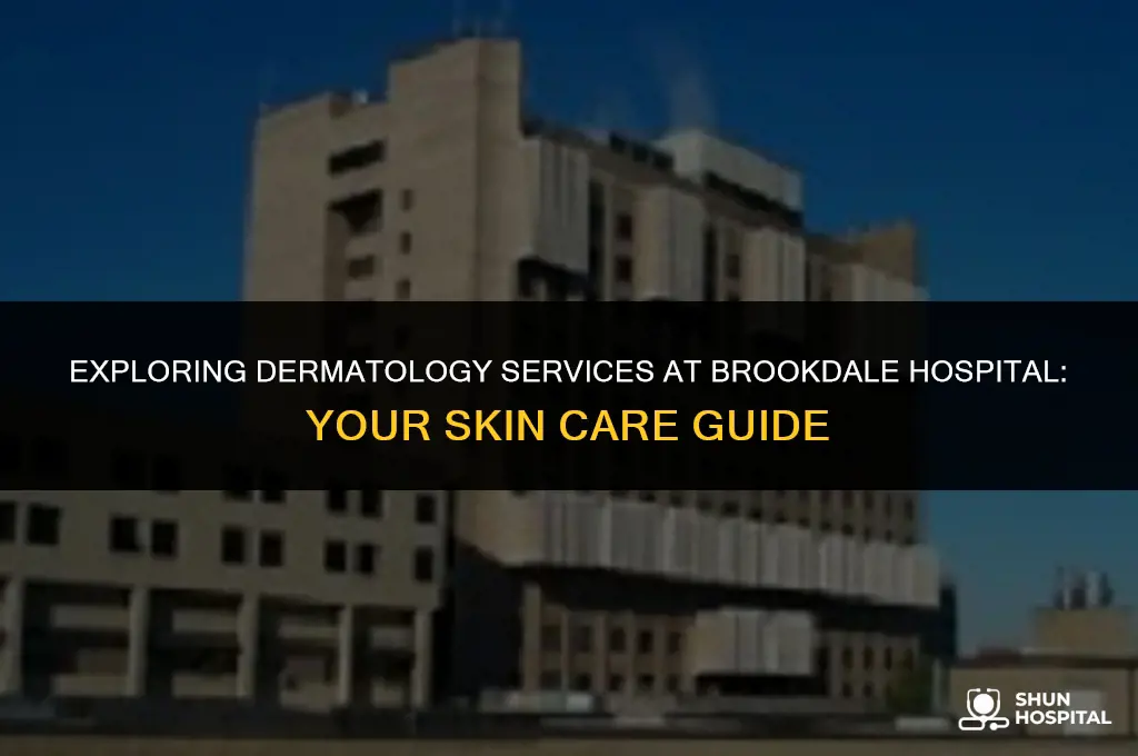 do brookdale hospital has a dermatologist