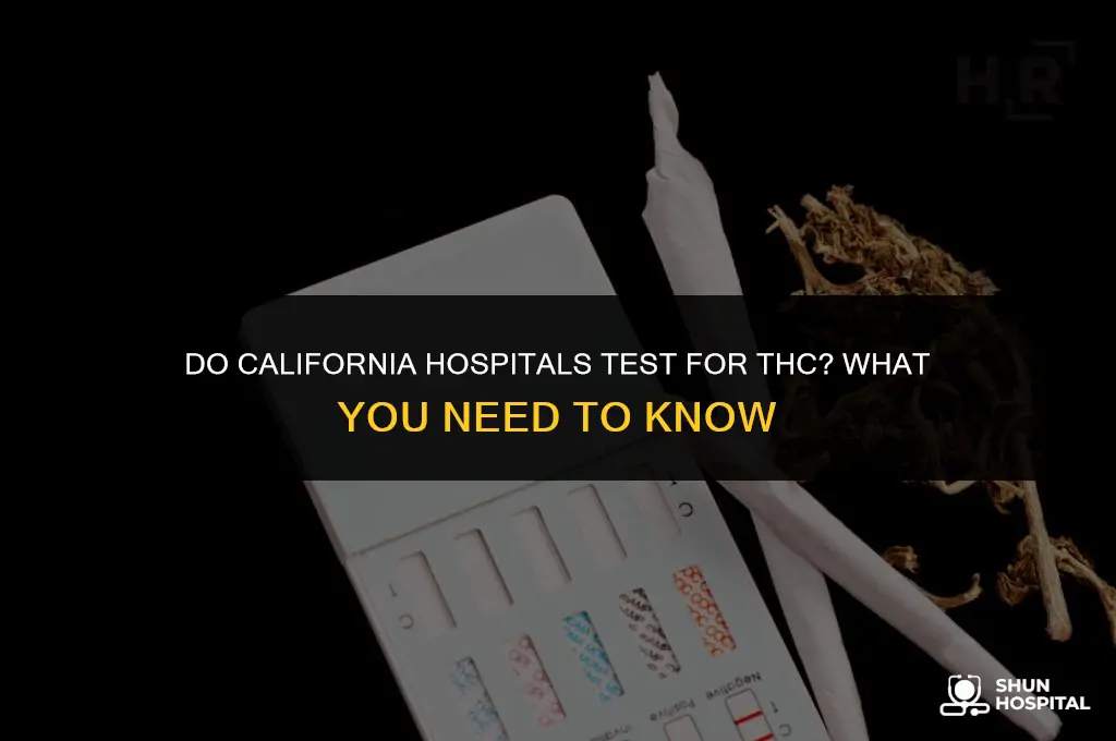 do california hospitals test for thc