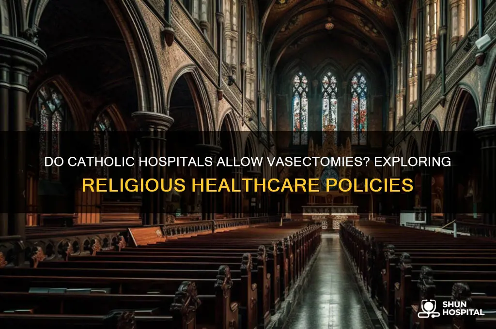 do catholic hospitals allow vasectomies