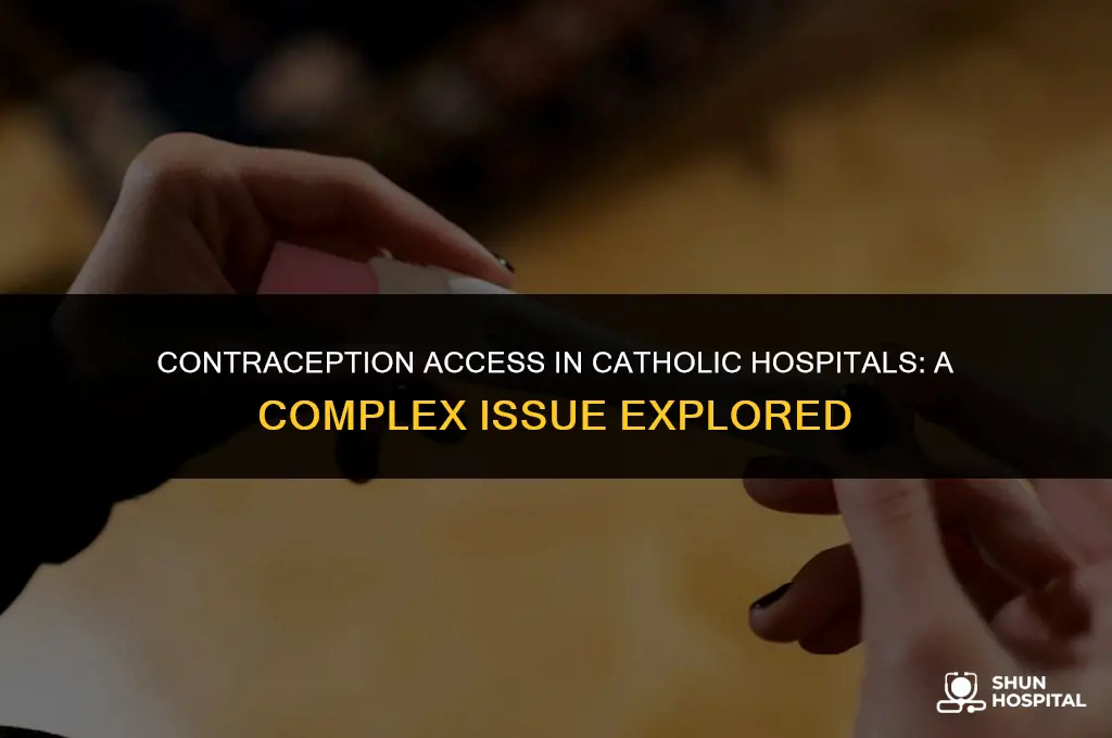 do catholic hospitals give birth control