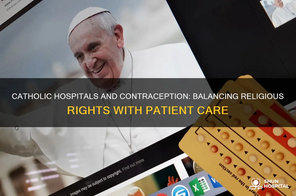 do catholic hospitals have the right to refuse contraception