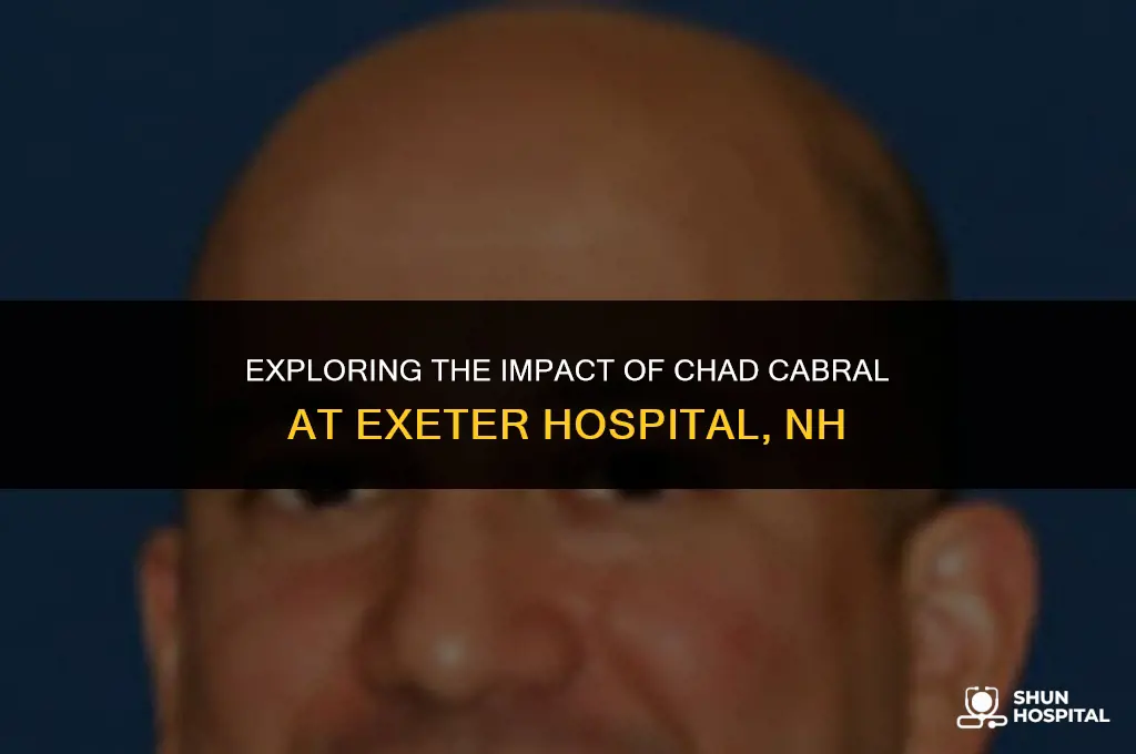 do chad cabral exeter hospital nh
