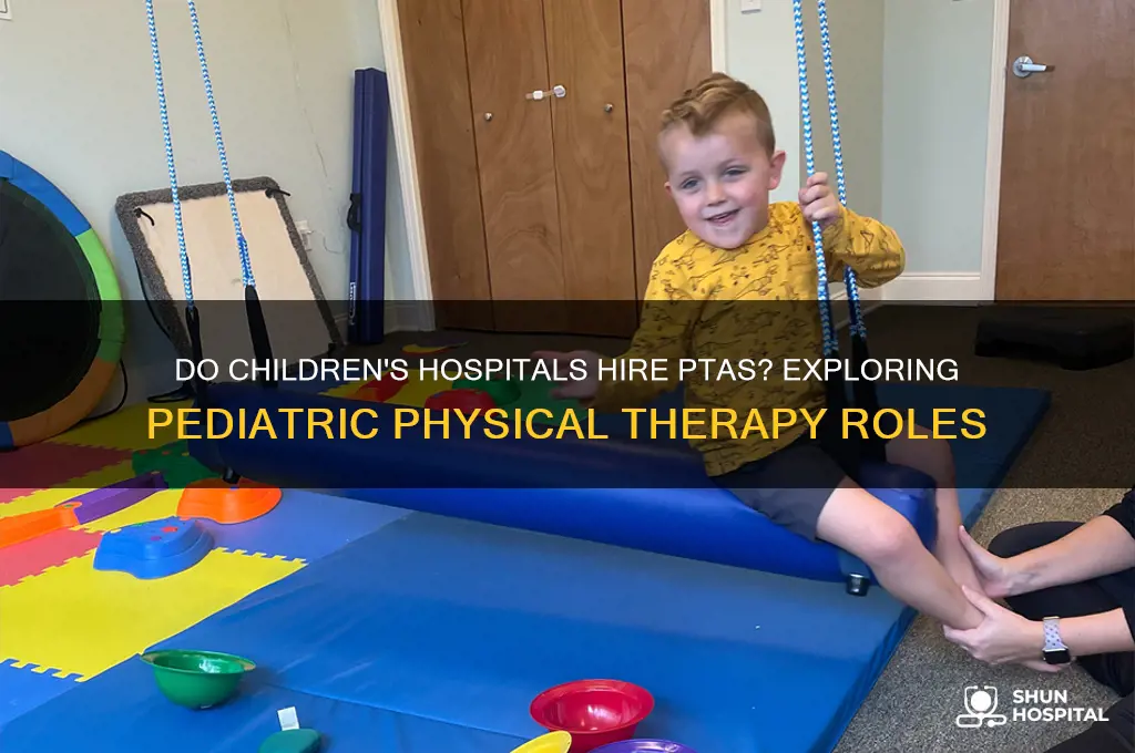 do childrens hospitals hire pta
