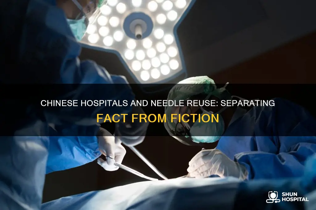 do chinese hospitals reuse needles