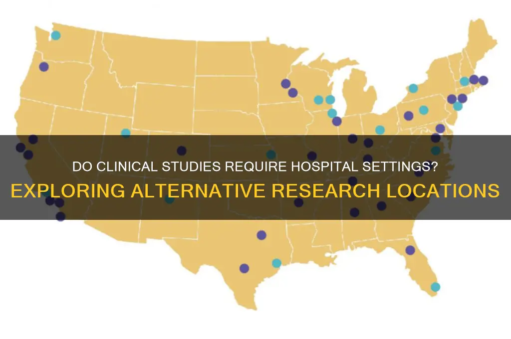 do clinical studies need to be performed in hospital