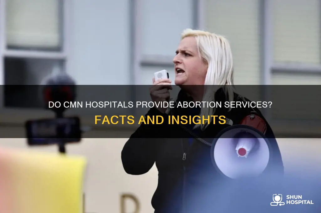 do cmn hospitals perform abortions