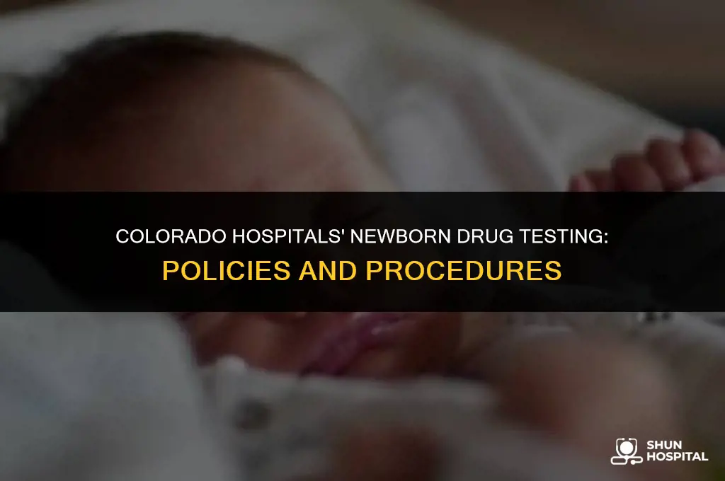 do colorado hospitals drug test newborns