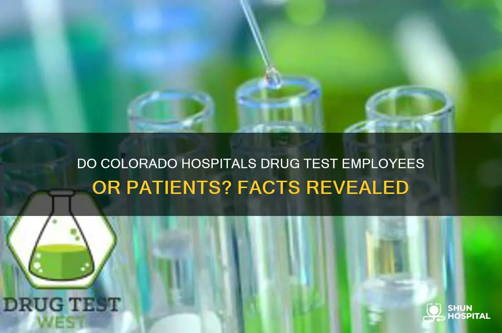 do colorado hospitals drug test
