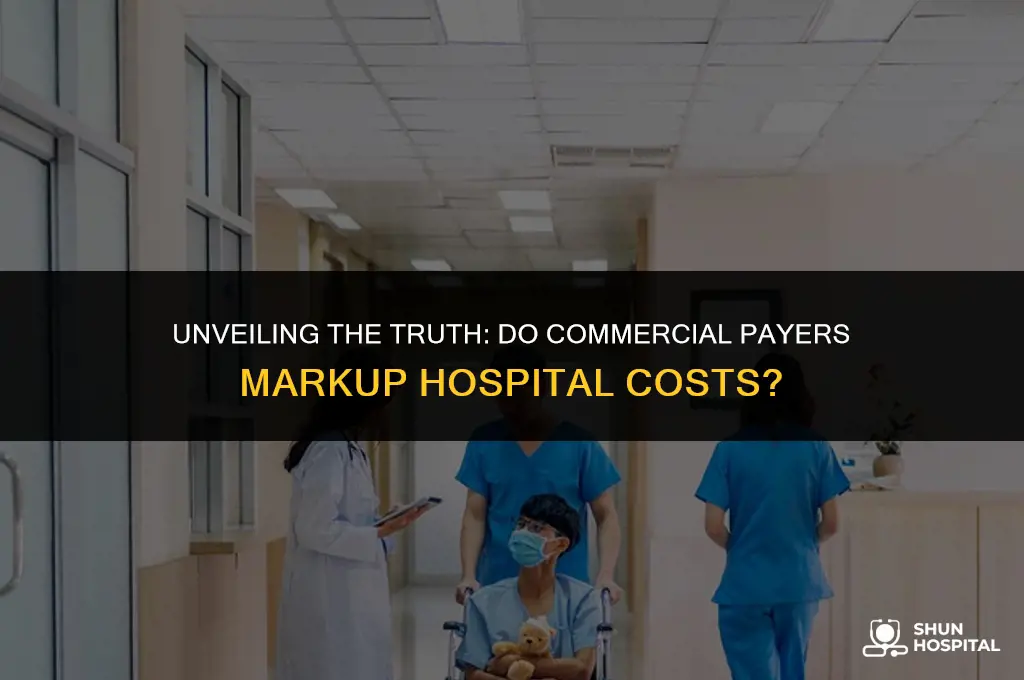 do commercial payers hospital mark ups