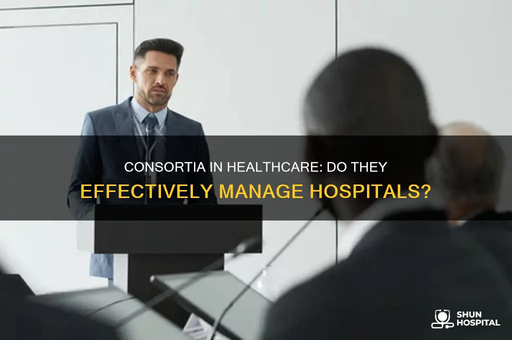 do consortums manage hospitals