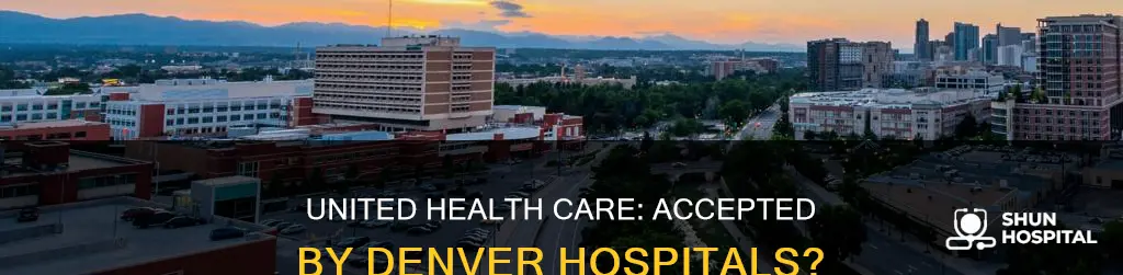 do denver hospitals accept united health care